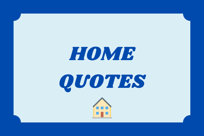 Home Quotes to Give You Comfort | Keep Inspiring Me